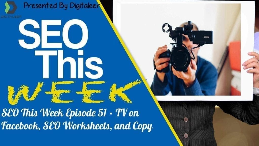 SEO This Week Episode 51