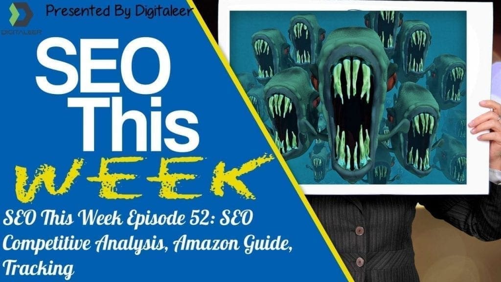 SEO This Week Episode 52